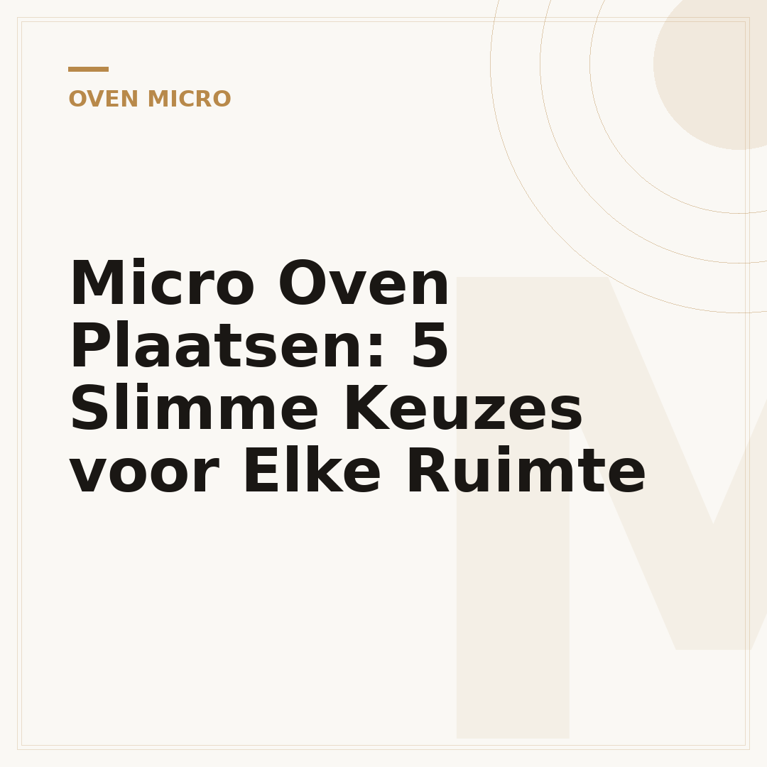 Micro Oven Plaatsen: 5 Slimme Keuzes voor Elke Ruimte