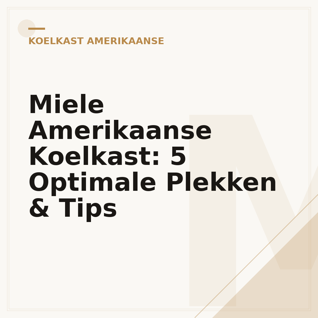Miele Amerikaanse Koelkast: 5 Optimale Plekken & Tips