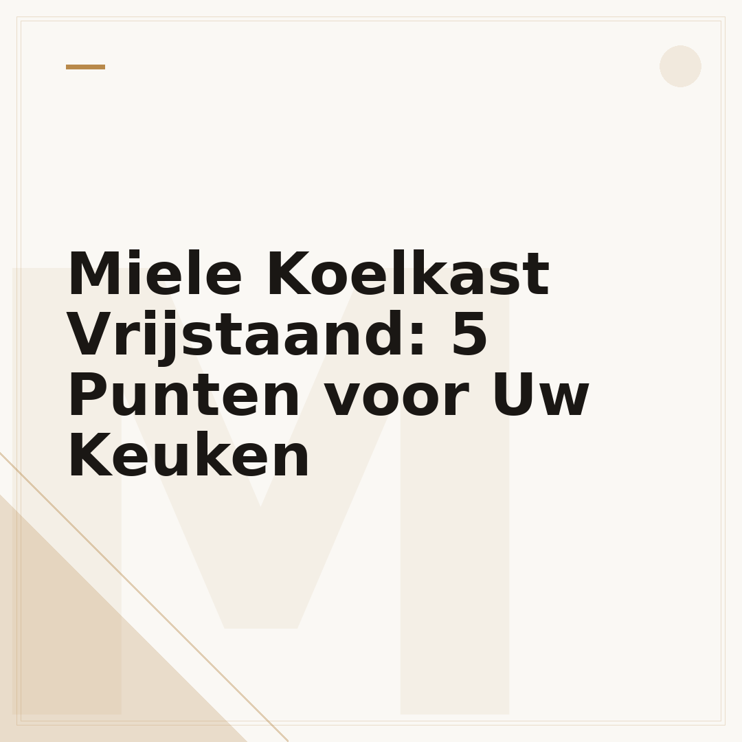 Miele Koelkast Vrijstaand: 5 Punten voor Uw Keuken