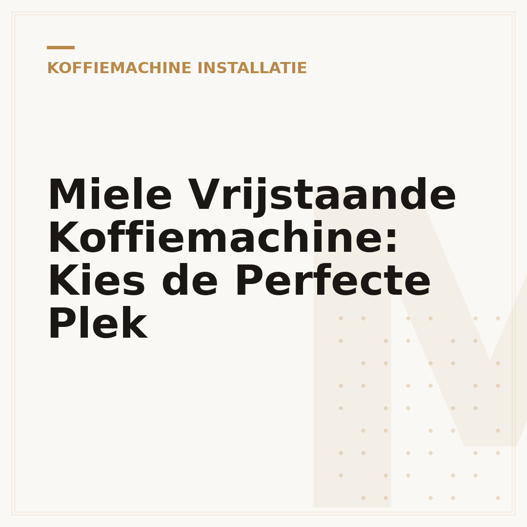 Miele Vrijstaande Koffiemachine: Kies de Perfecte Plek