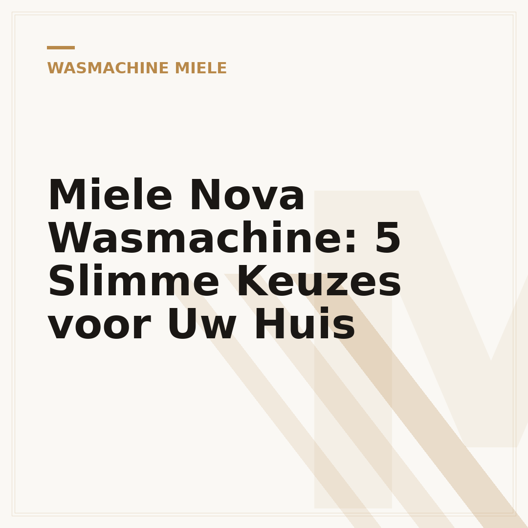 Miele Nova Wasmachine: 5 Slimme Keuzes voor Uw Huis