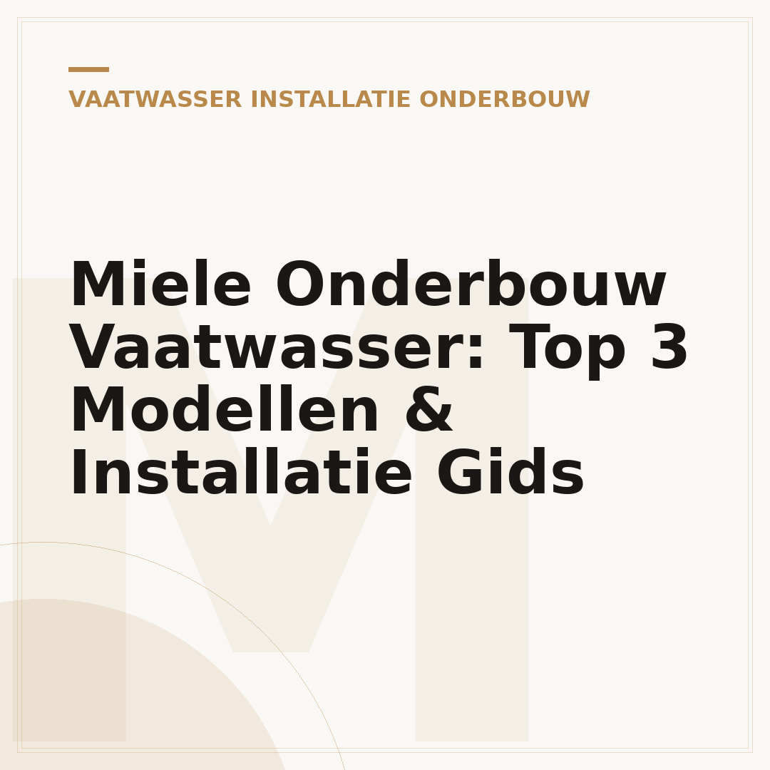 Miele Onderbouw Vaatwasser: Top 3 Modellen & Installatie Gids