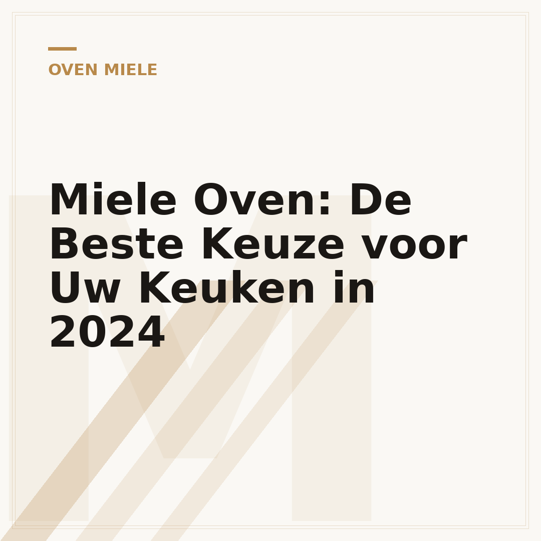 Miele Oven: De Beste Keuze voor Uw Keuken in 2024
