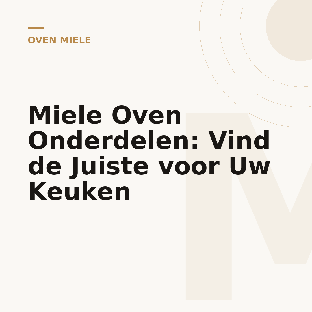 Miele Oven Onderdelen: Vind de Juiste voor Uw Keuken