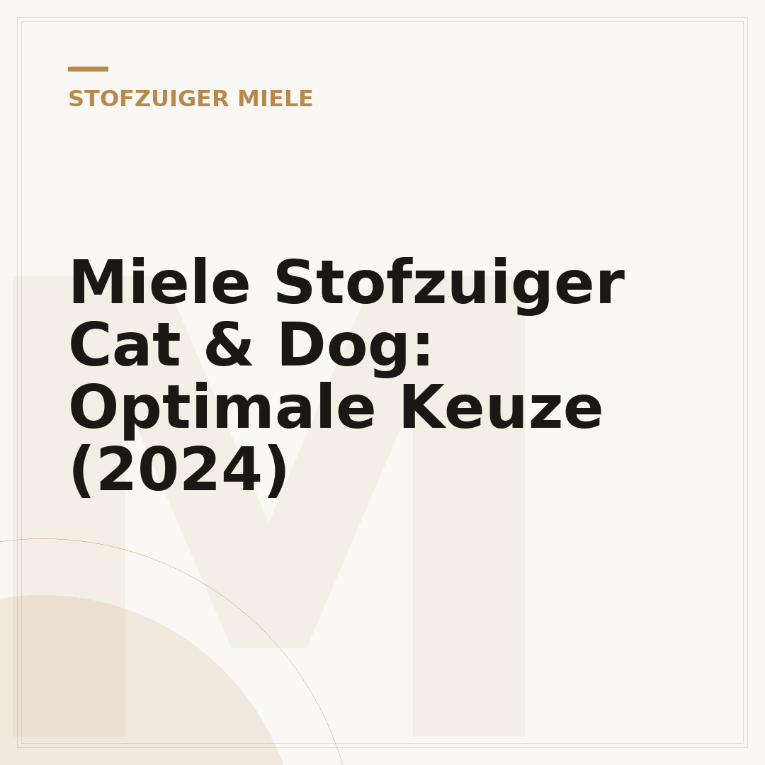 Miele Stofzuiger Cat & Dog: Optimale Keuze (2024)