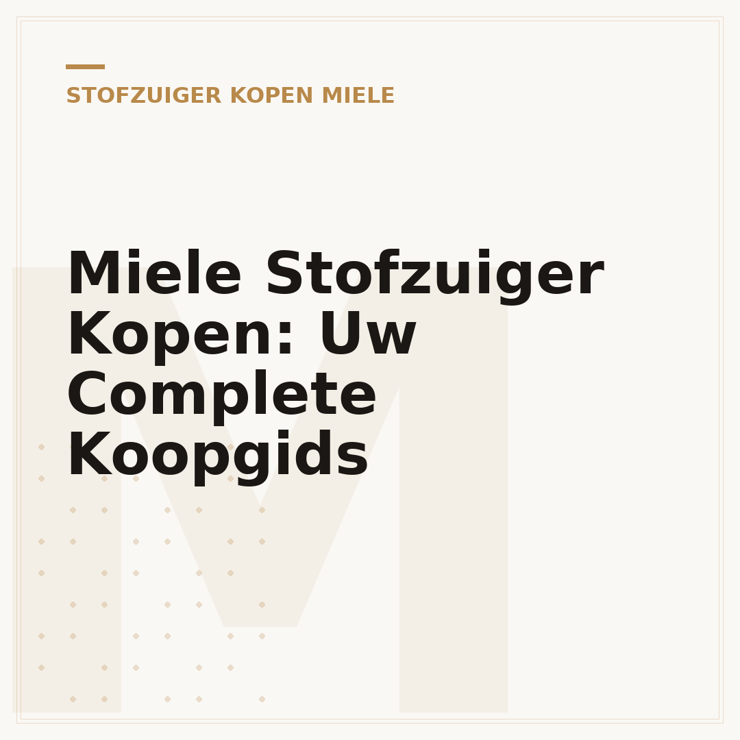 Miele Stofzuiger Kopen: Uw Complete Koopgids