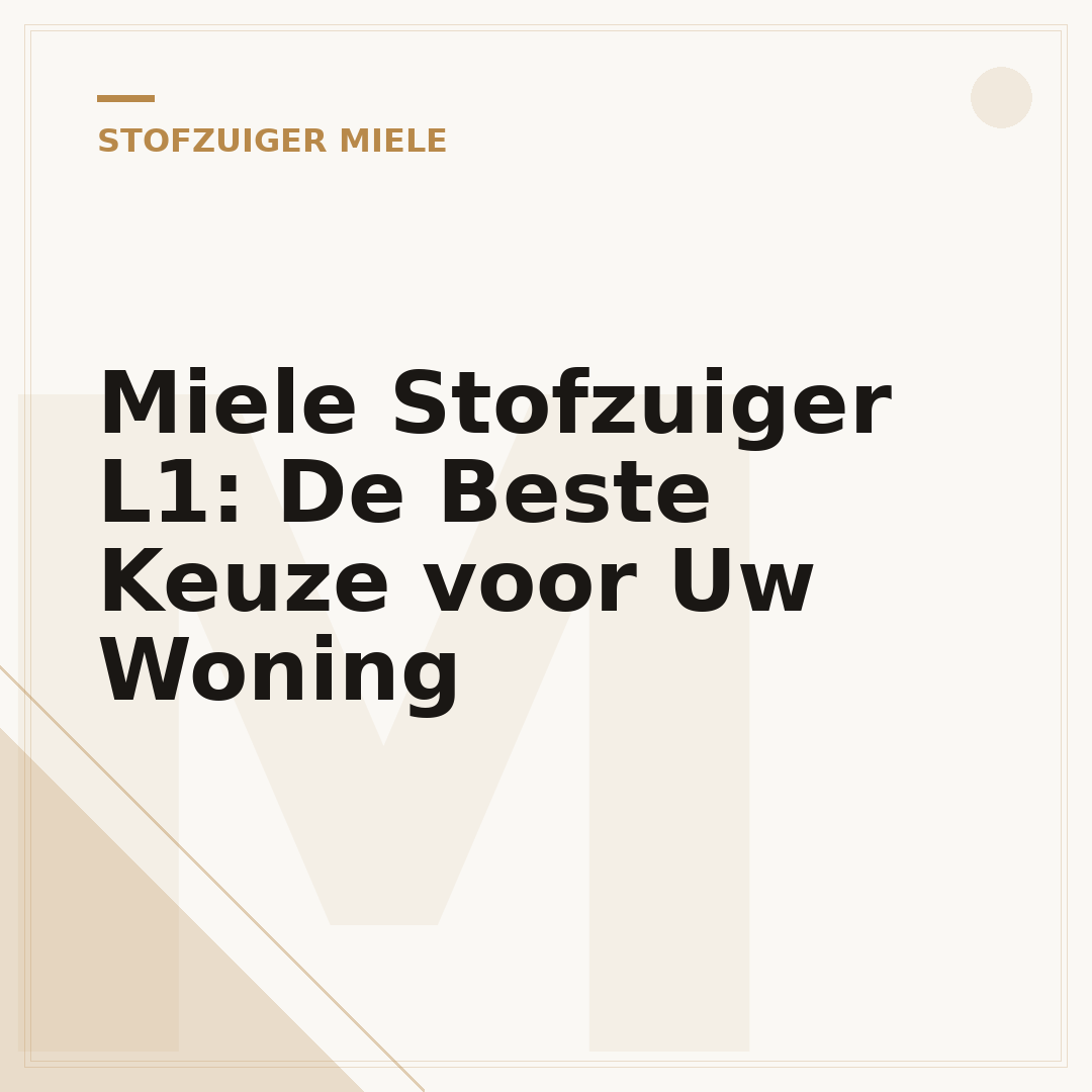 Miele Stofzuiger L1: De Beste Keuze voor Uw Woning