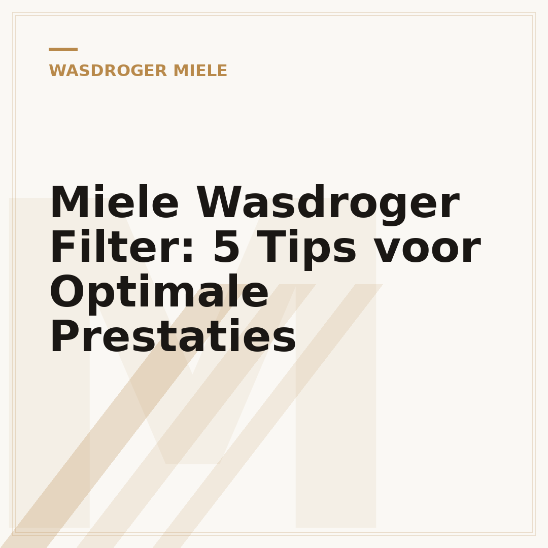 Miele Wasdroger Filter: 5 Tips voor Optimale Prestaties