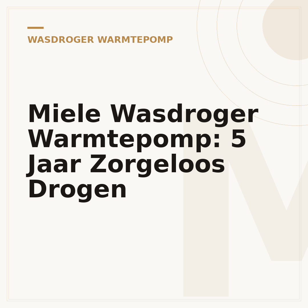 Miele Wasdroger Warmtepomp: 5 Jaar Zorgeloos Drogen