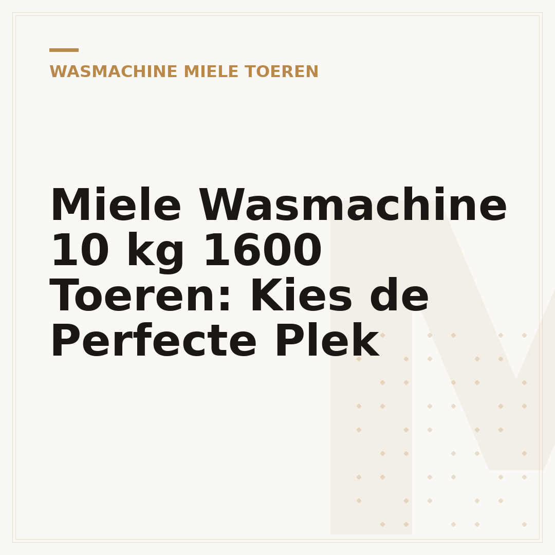 Miele Wasmachine 10 kg 1600 Toeren: Kies de Perfecte Plek