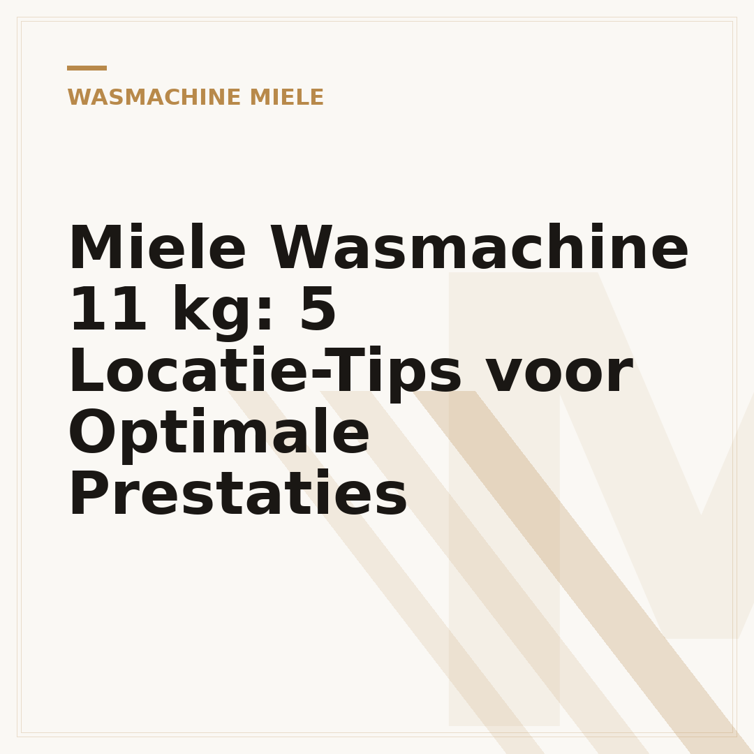 Miele Wasmachine 11 kg: 5 Locatie-Tips voor Optimale Prestaties
