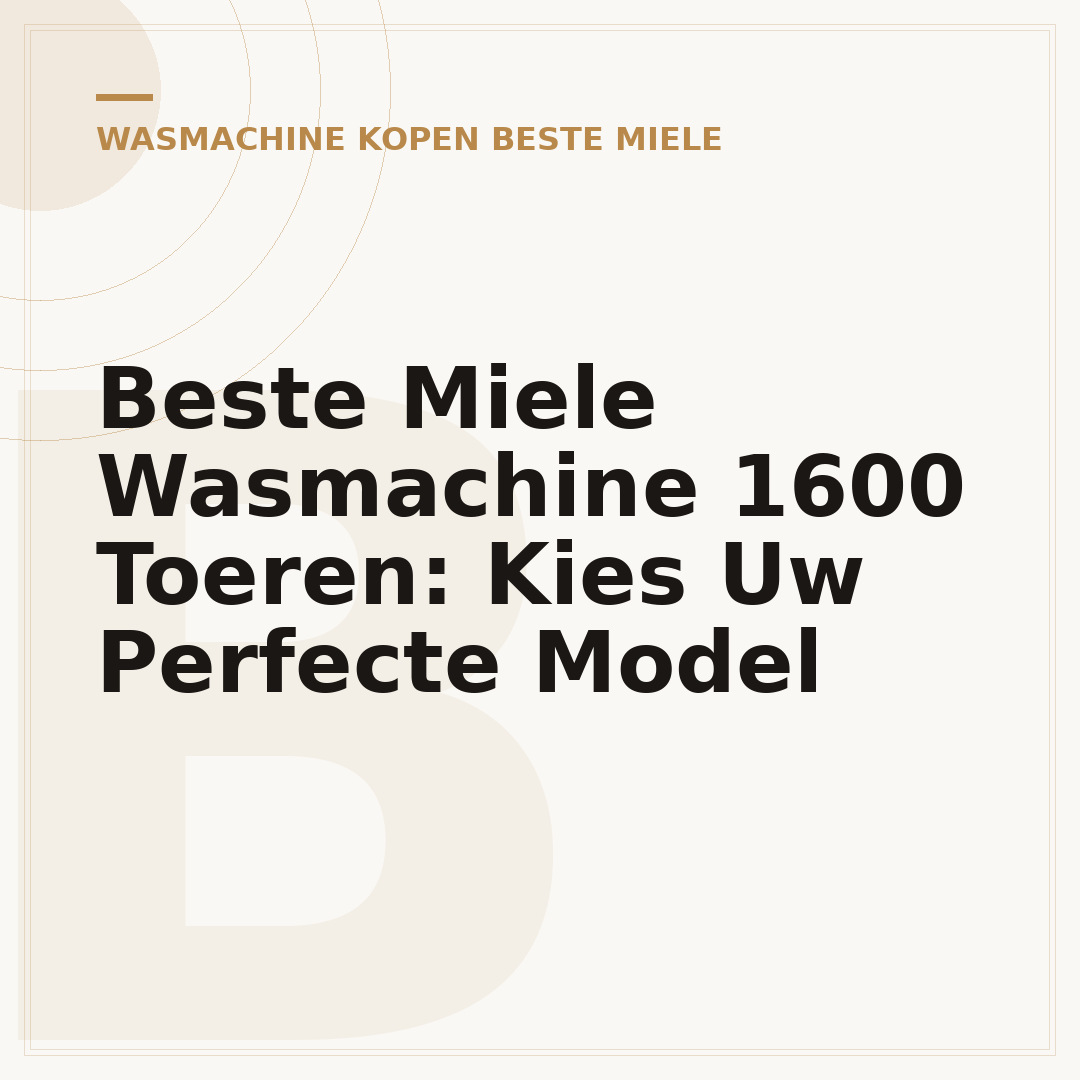 Beste Miele Wasmachine 1600 Toeren: Kies Uw Perfecte Model
