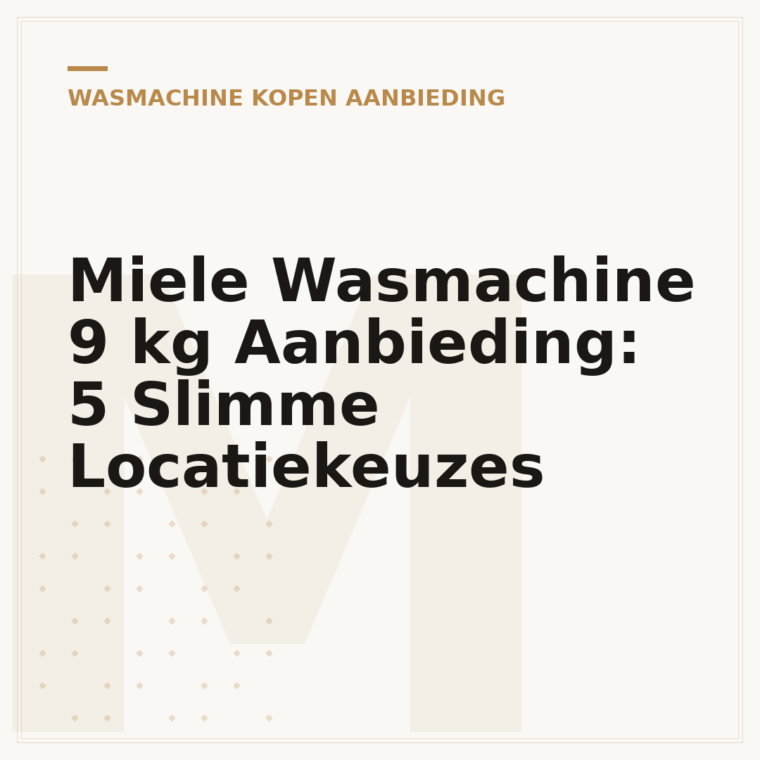 Miele Wasmachine 9 kg Aanbieding: 5 Slimme Locatiekeuzes