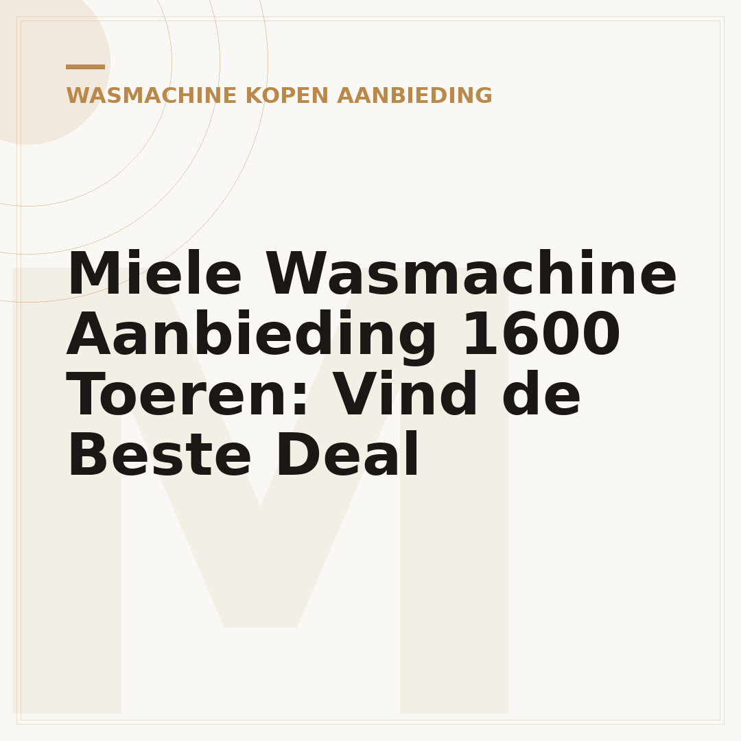 Miele Wasmachine Aanbieding 1600 Toeren: Vind de Beste Deal
