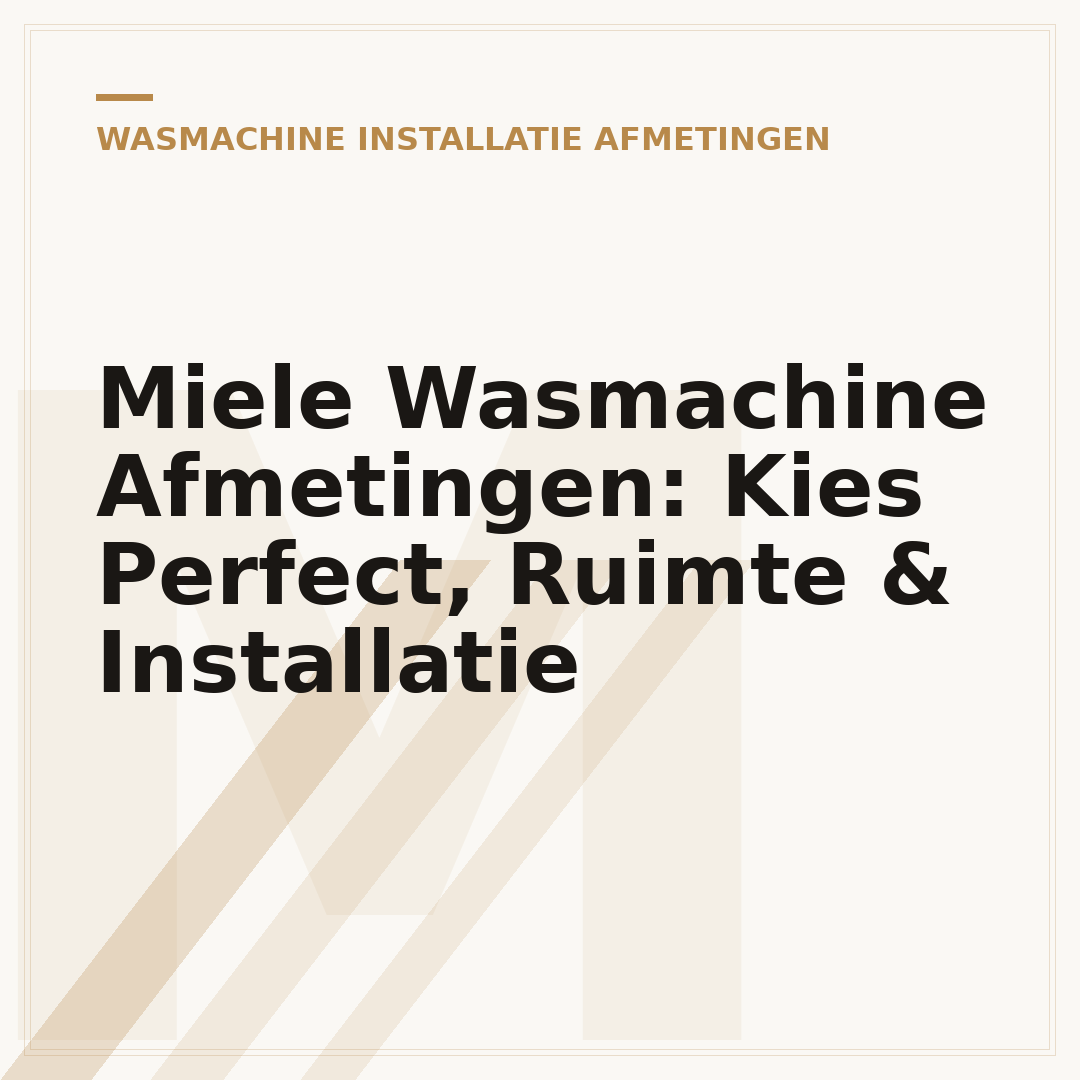 Miele Wasmachine Afmetingen: Kies Perfect, Ruimte & Installatie