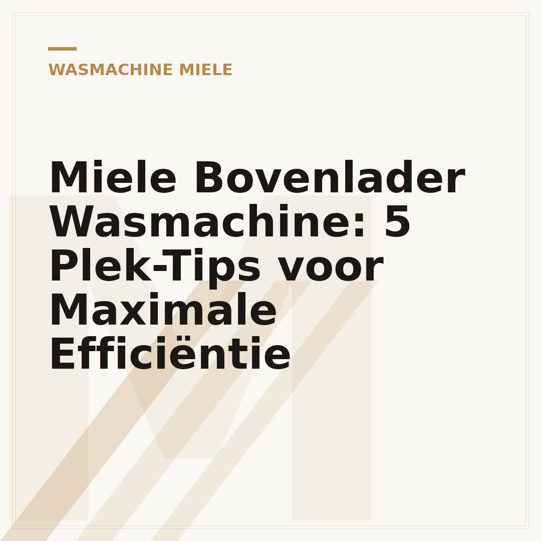 Miele Bovenlader Wasmachine: 5 Plek-Tips voor Maximale Efficiëntie