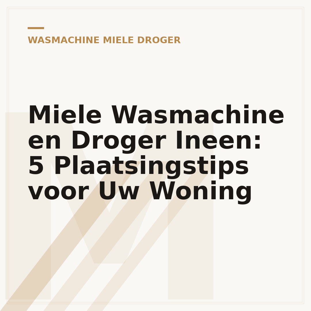 Miele Wasmachine en Droger Ineen: 5 Plaatsingstips voor Uw Woning
