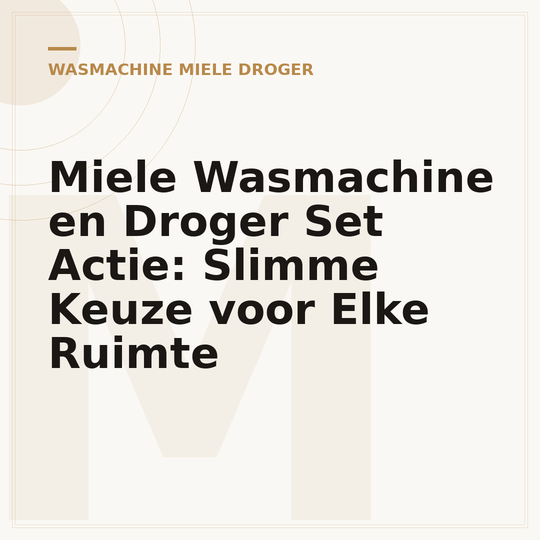 Miele Wasmachine en Droger Set Actie: Slimme Keuze voor Elke Ruimte