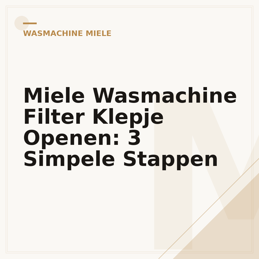 Miele Wasmachine Filter Klepje Openen: 3 Simpele Stappen