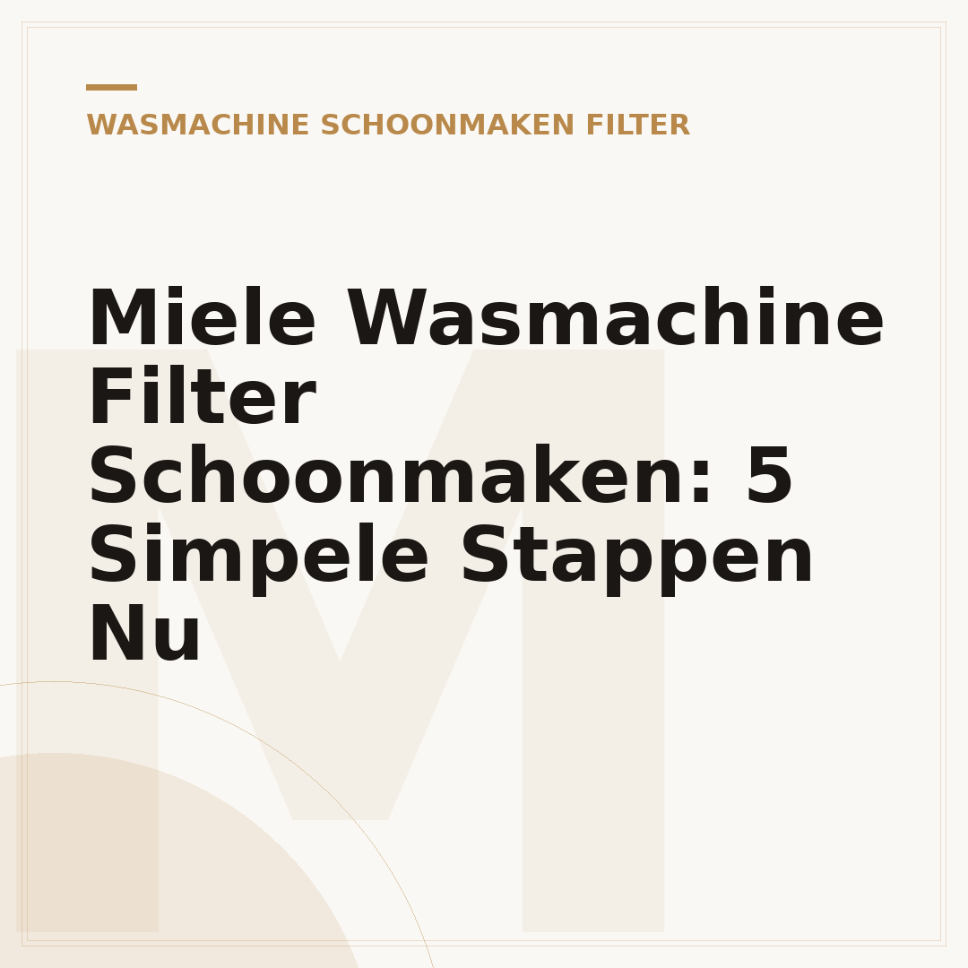 Miele Wasmachine Filter Schoonmaken: 5 Simpele Stappen Nu