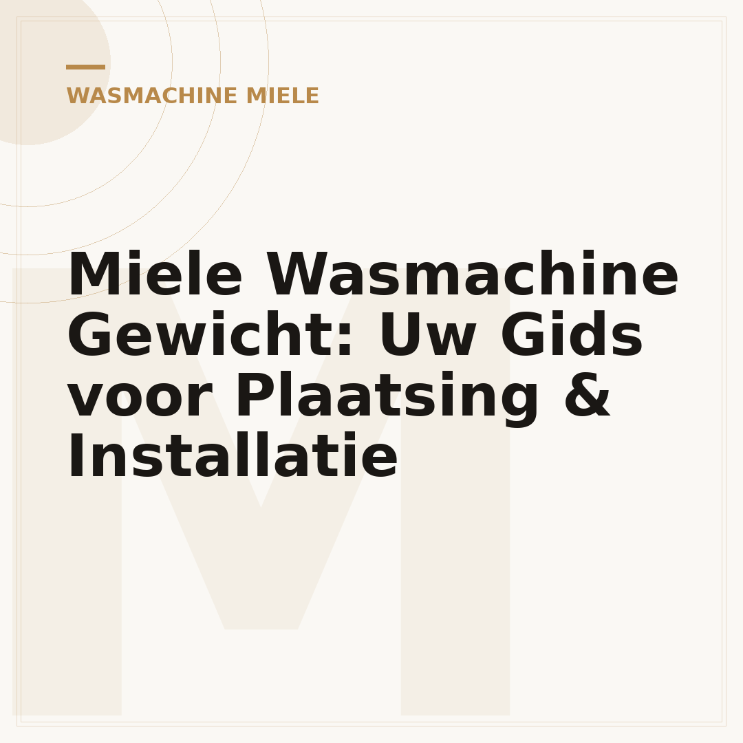 Miele Wasmachine Gewicht: Uw Gids voor Plaatsing & Installatie