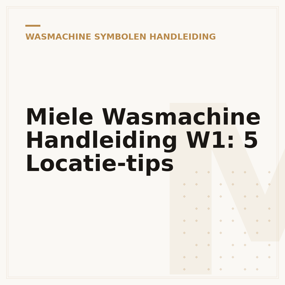 Miele Wasmachine Handleiding W1: 5 Locatie-tips