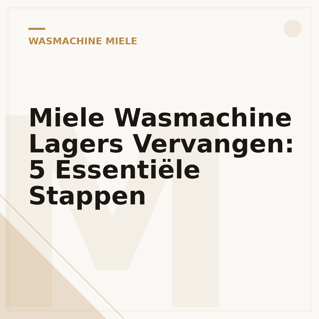 Miele Wasmachine Lagers Vervangen: 5 Essentiële Stappen