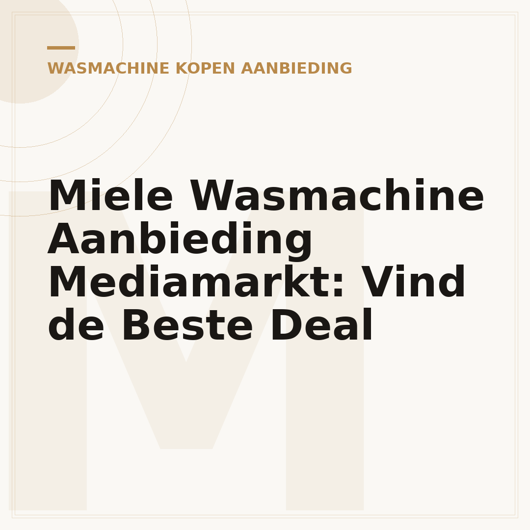 Miele Wasmachine Aanbieding Mediamarkt: Vind de Beste Deal