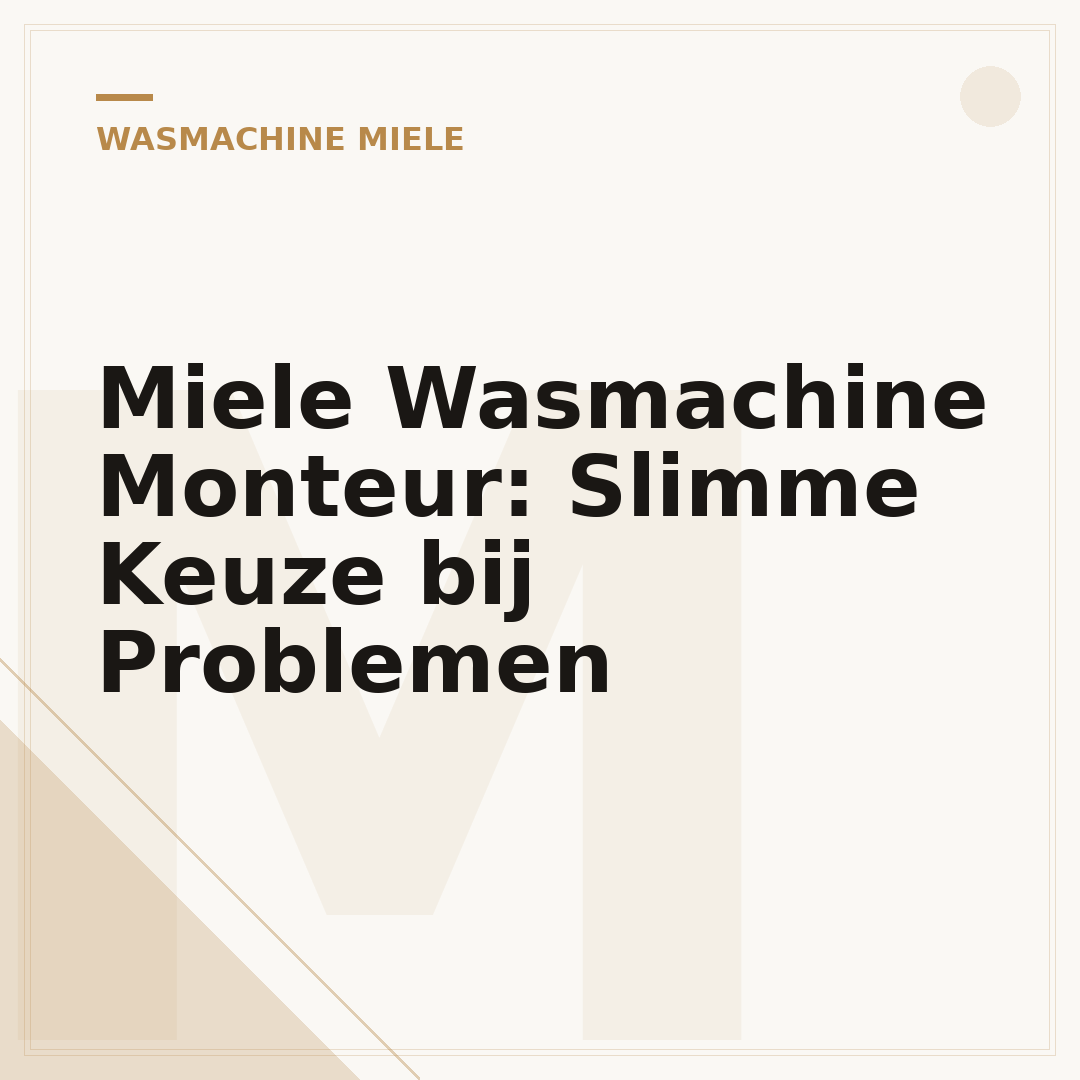 Miele Wasmachine Monteur: Slimme Keuze bij Problemen