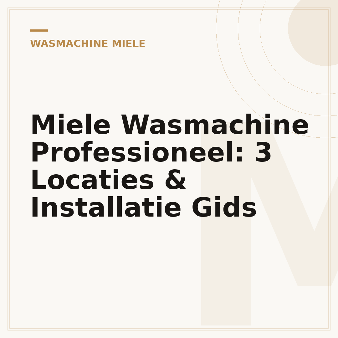 Miele Wasmachine Professioneel: 3 Locaties & Installatie Gids
