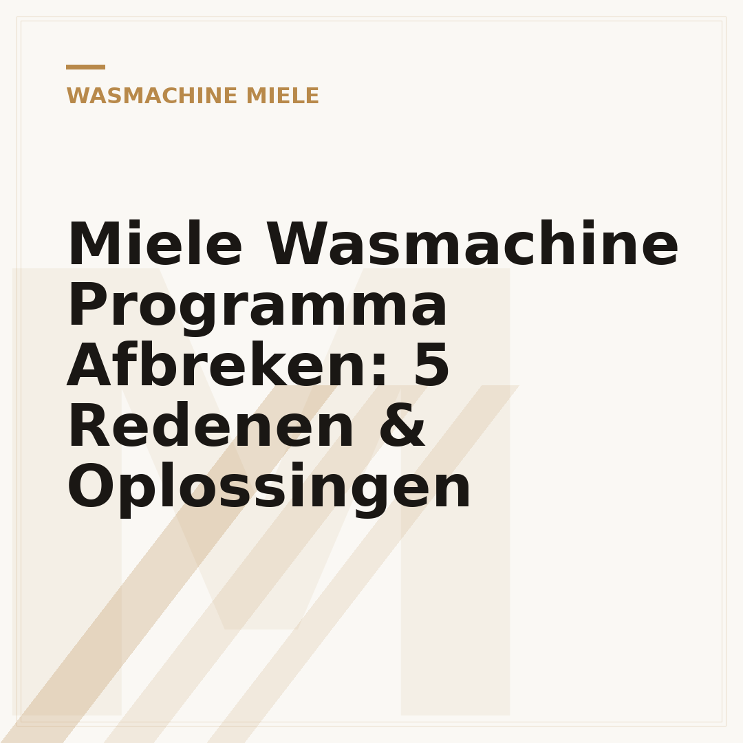 Miele Wasmachine Programma Afbreken: 5 Redenen & Oplossingen