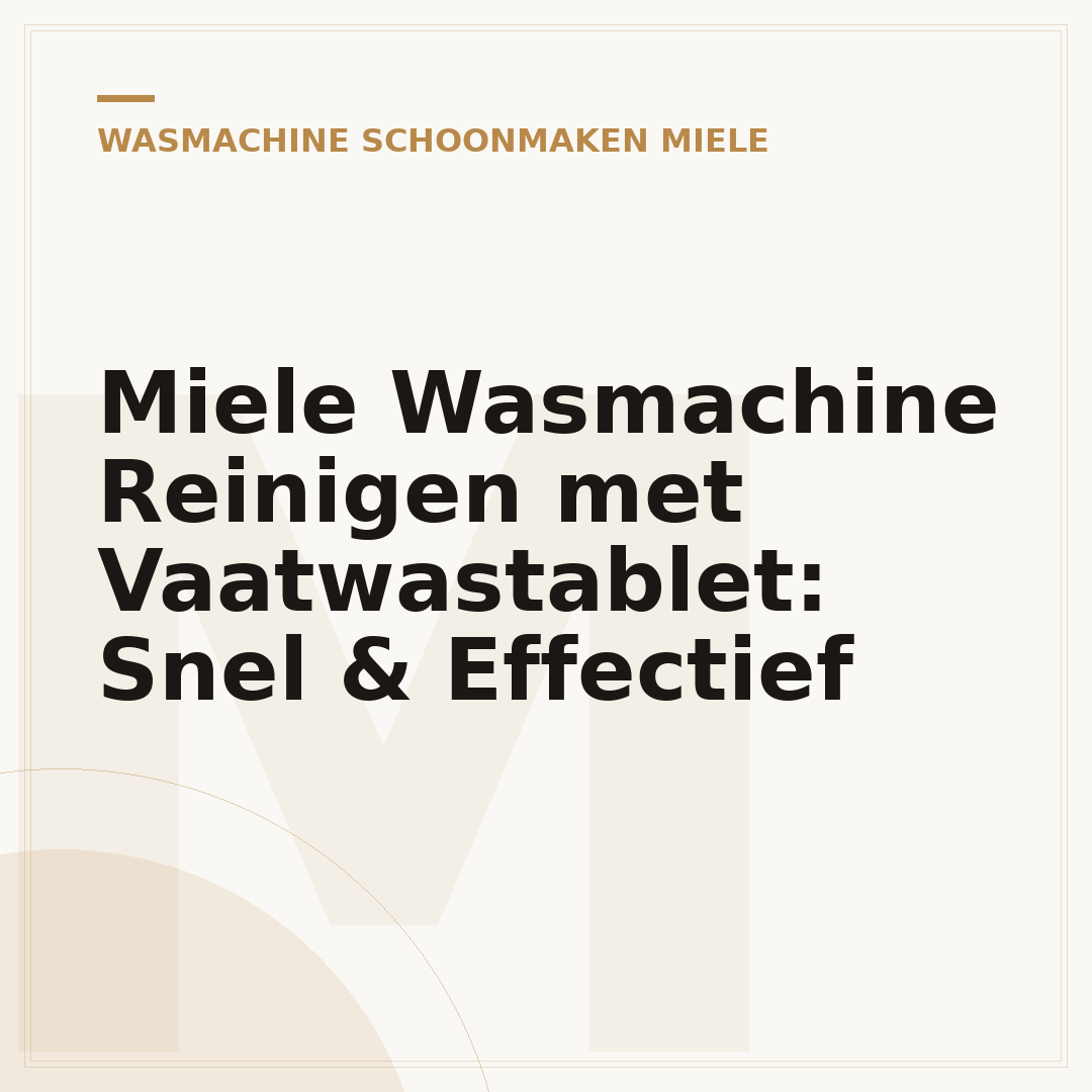 Miele Wasmachine Reinigen met Vaatwastablet: Snel & Effectief