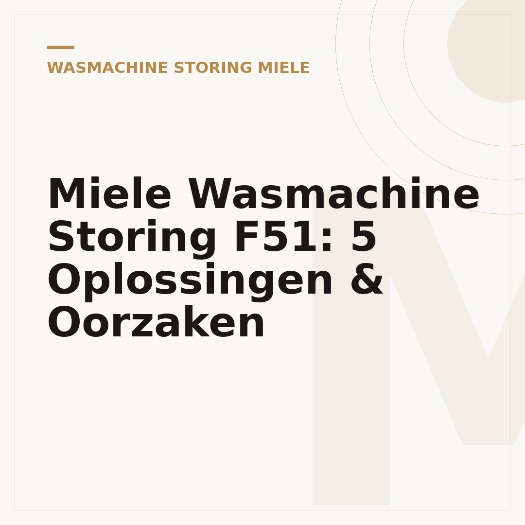 Miele Wasmachine Storing F51: 5 Oplossingen & Oorzaken