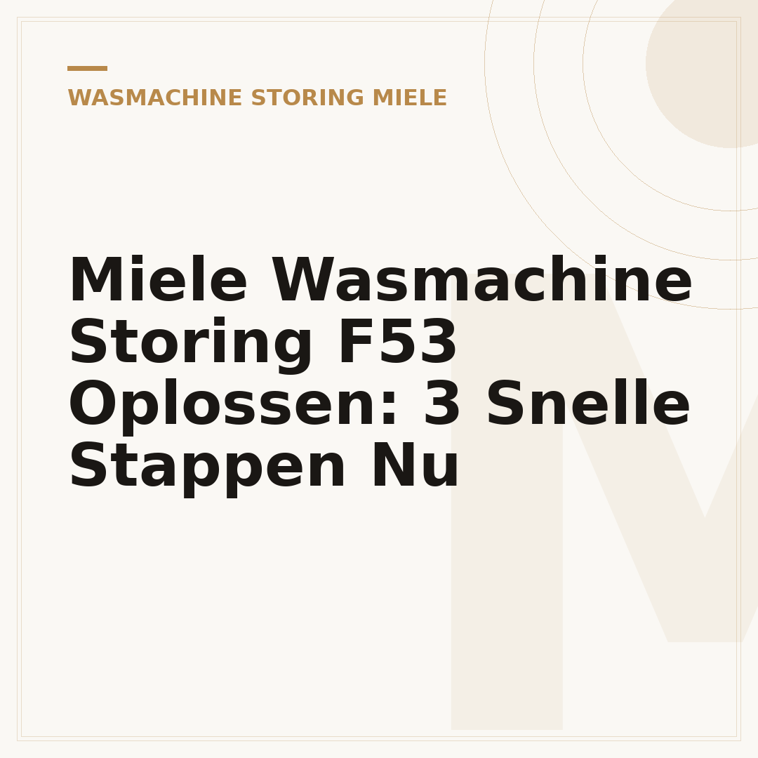 Miele Wasmachine Storing F53 Oplossen: 3 Snelle Stappen Nu