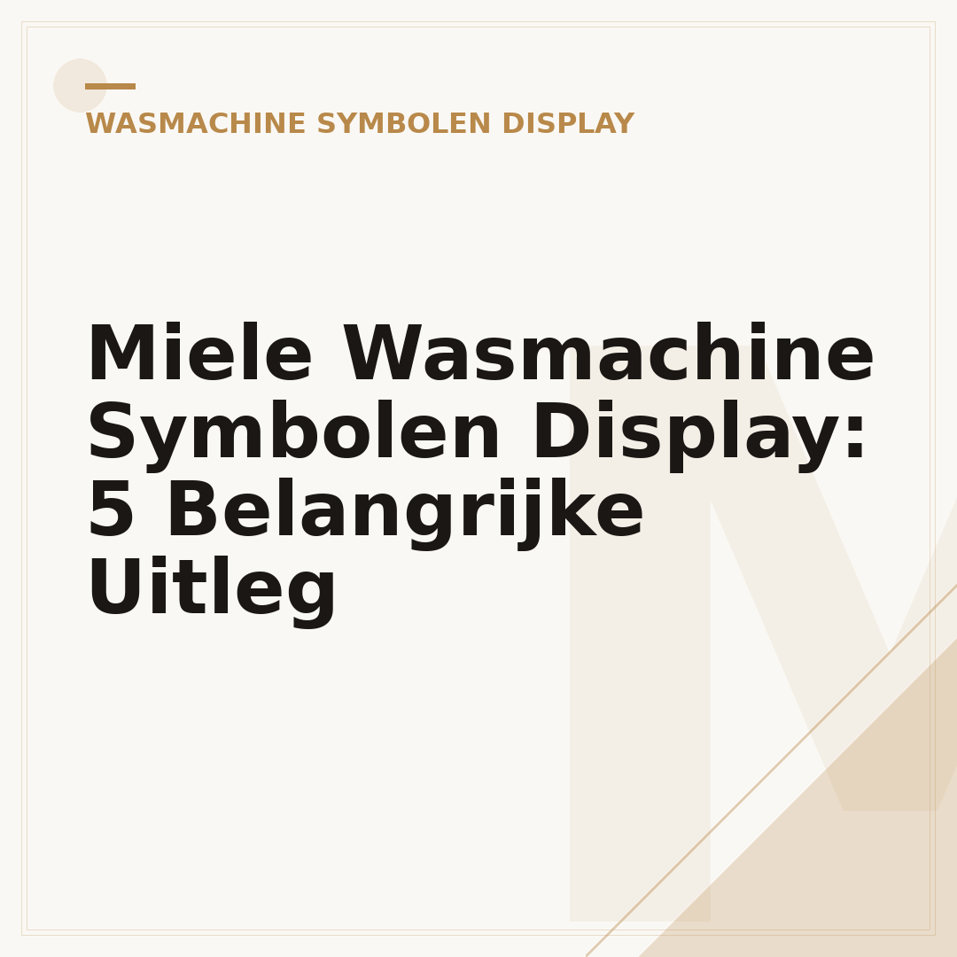 Miele Wasmachine Symbolen Display: 5 Belangrijke Uitleg