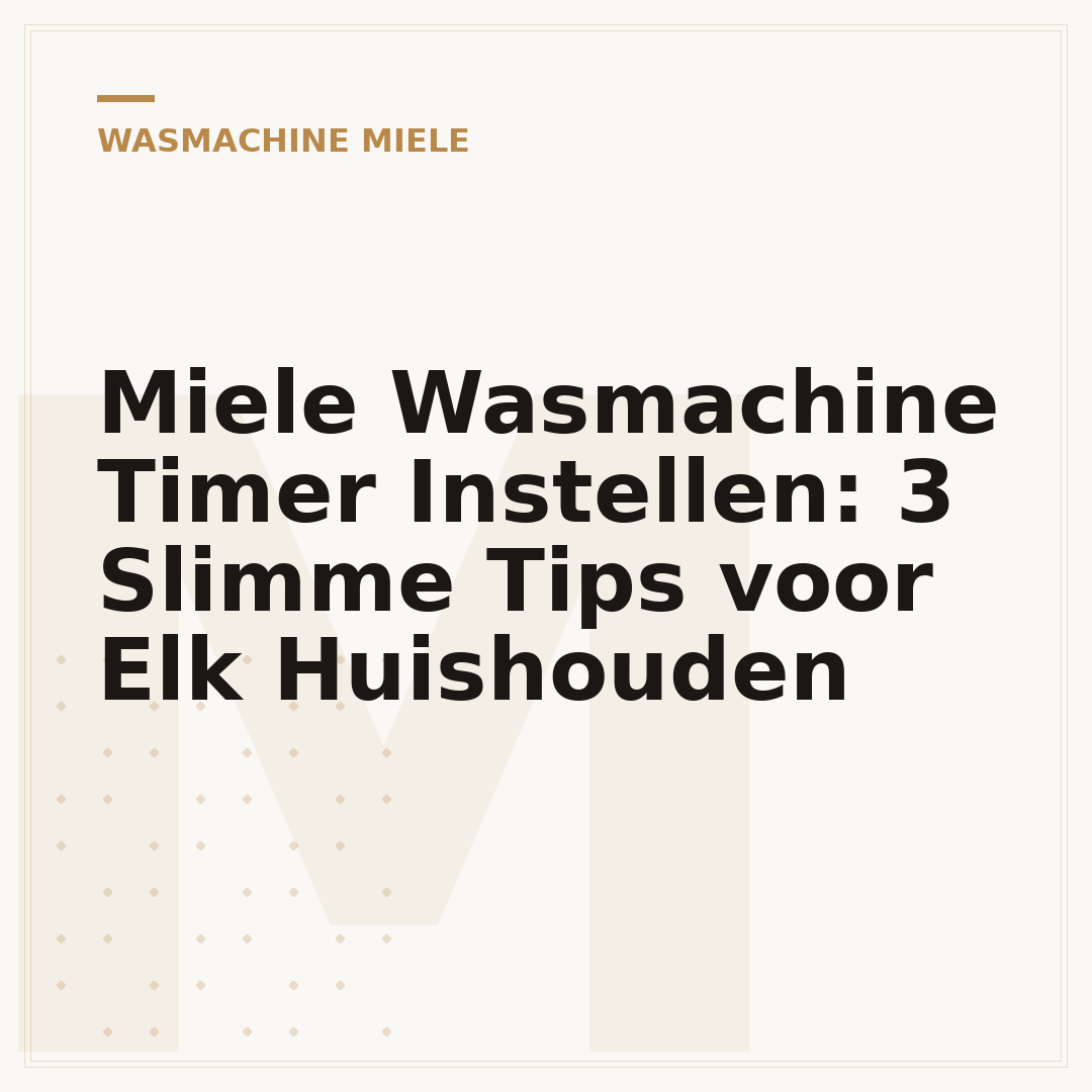 Miele Wasmachine Timer Instellen: 3 Slimme Tips voor Elk Huishouden