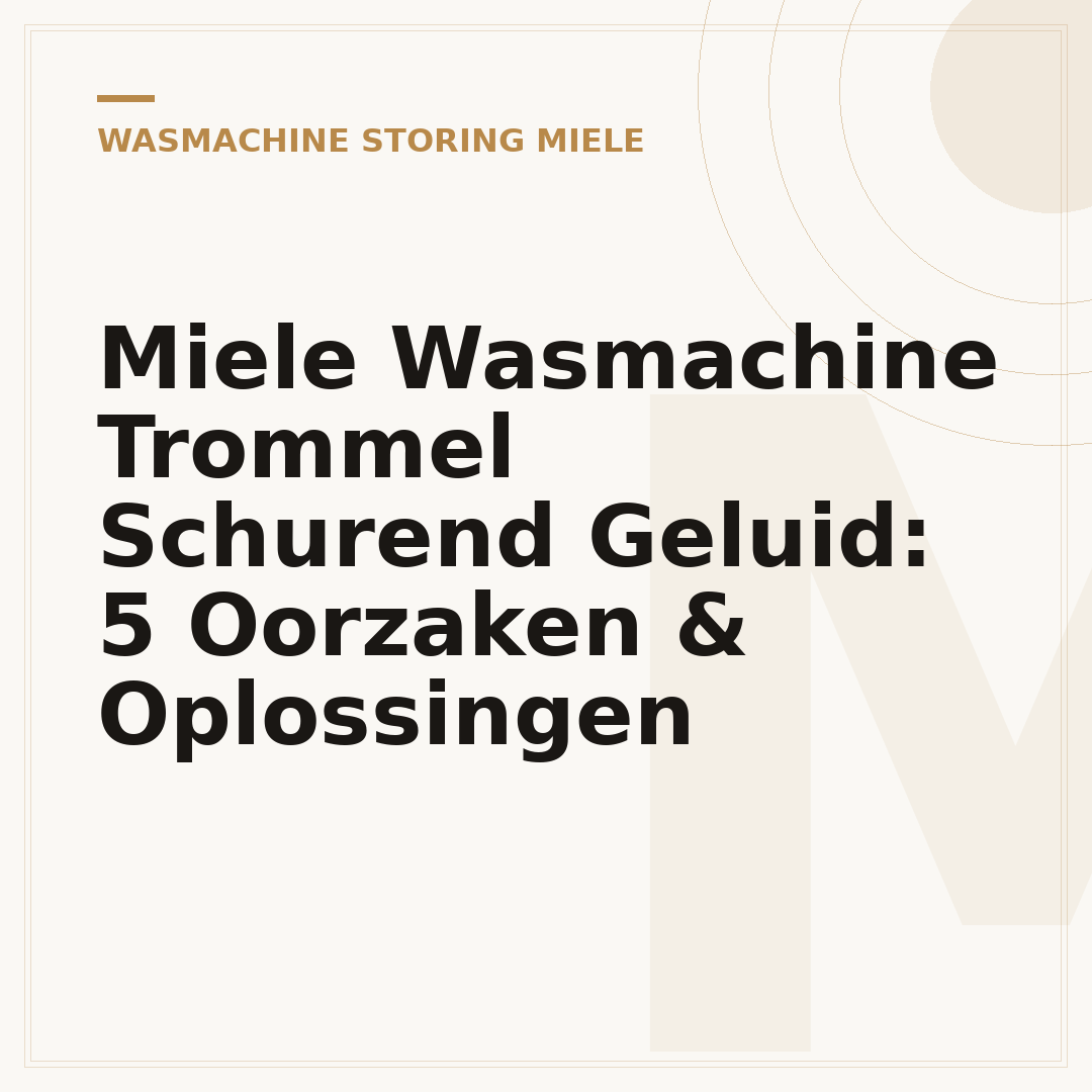 Miele Wasmachine Trommel Schurend Geluid: 5 Oorzaken & Oplossingen
