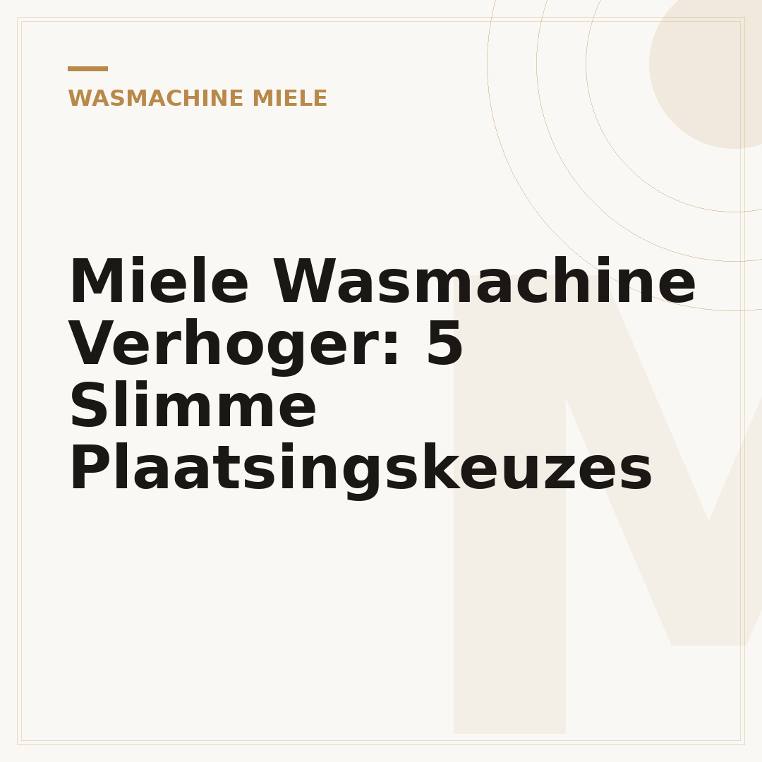 Miele Wasmachine Verhoger: 5 Slimme Plaatsingskeuzes