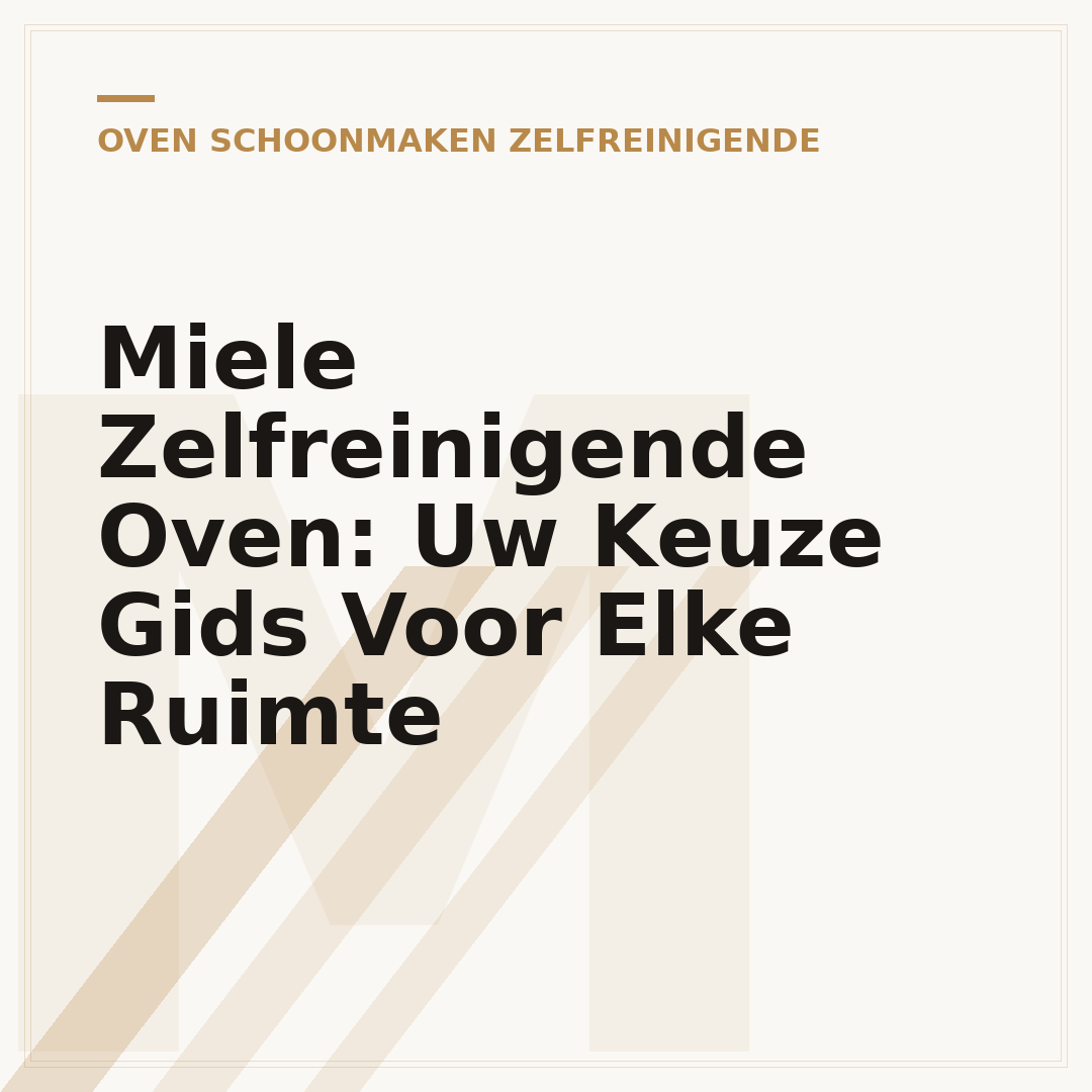 Miele Zelfreinigende Oven: Uw Keuze Gids Voor Elke Ruimte