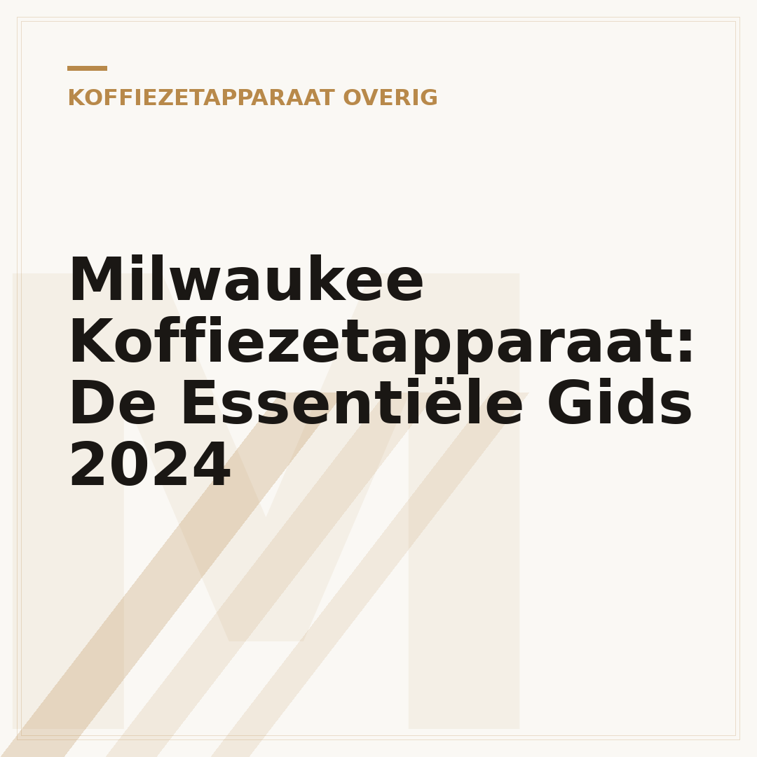 Milwaukee Koffiezetapparaat: De Essentiële Gids 2024