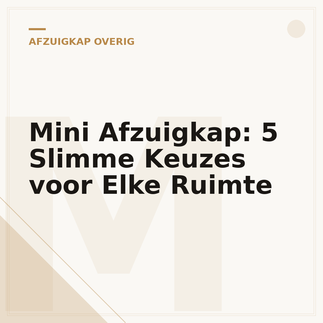 Mini Afzuigkap: 5 Slimme Keuzes voor Elke Ruimte