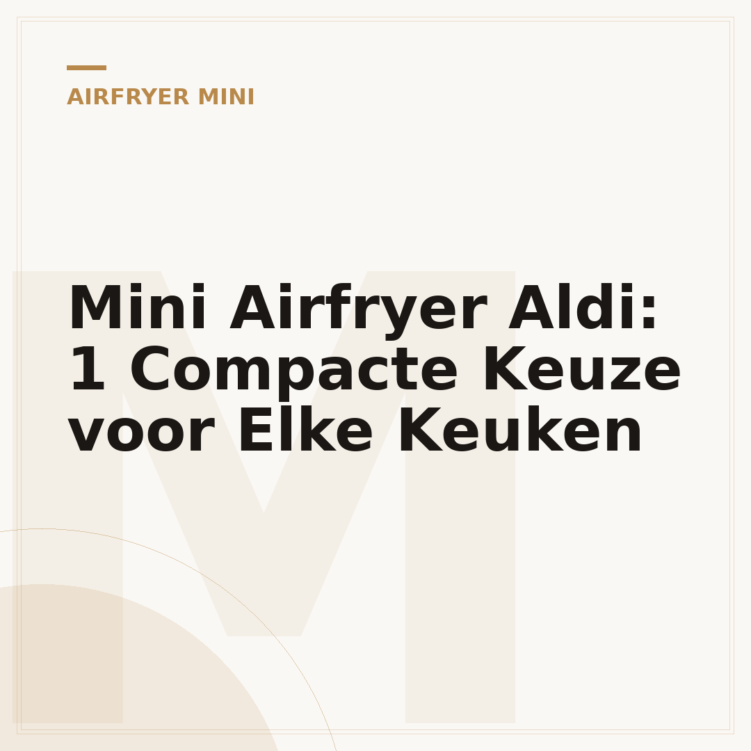 Mini Airfryer Aldi: 1 Compacte Keuze voor Elke Keuken