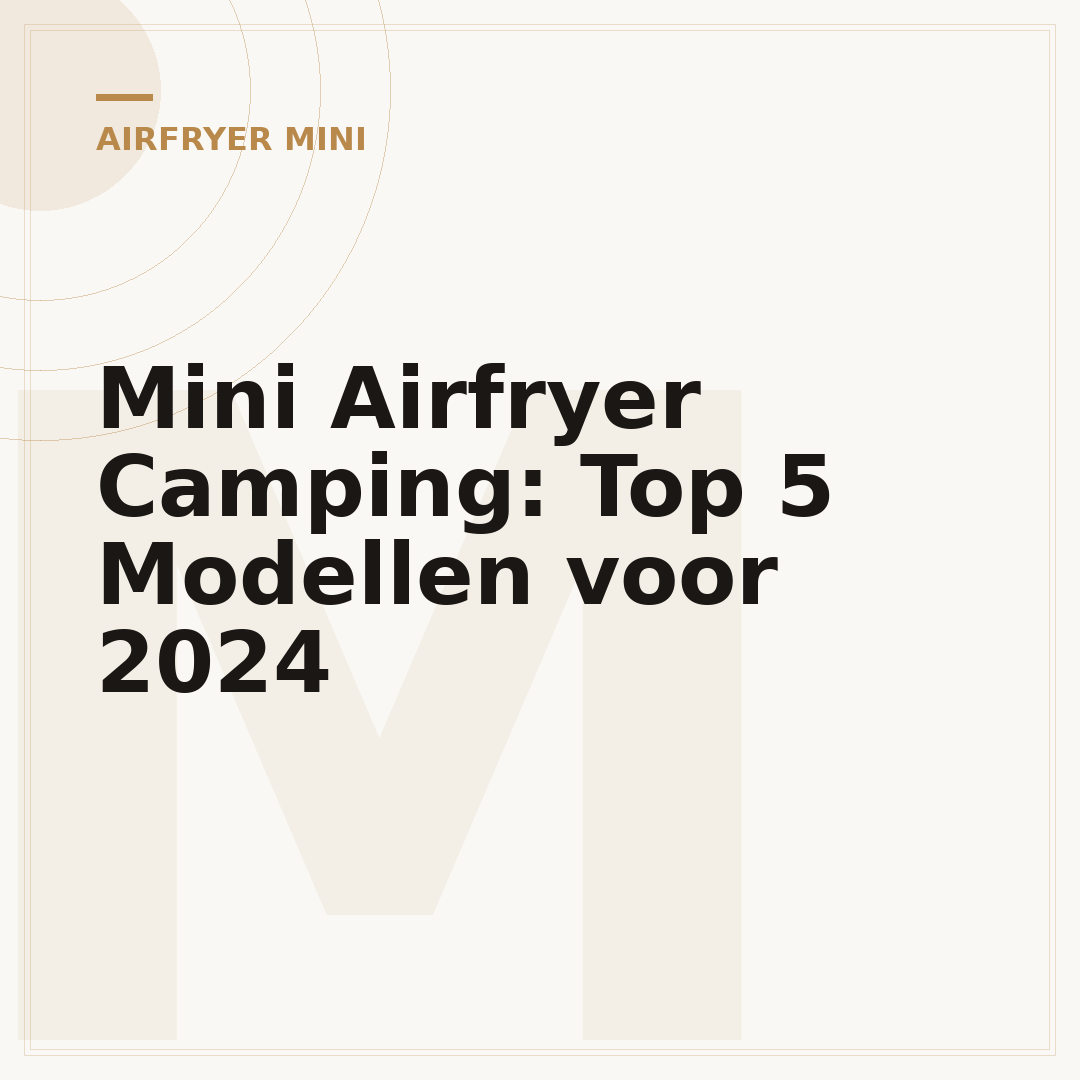 Mini Airfryer Camping: Top 5 Modellen voor 2024