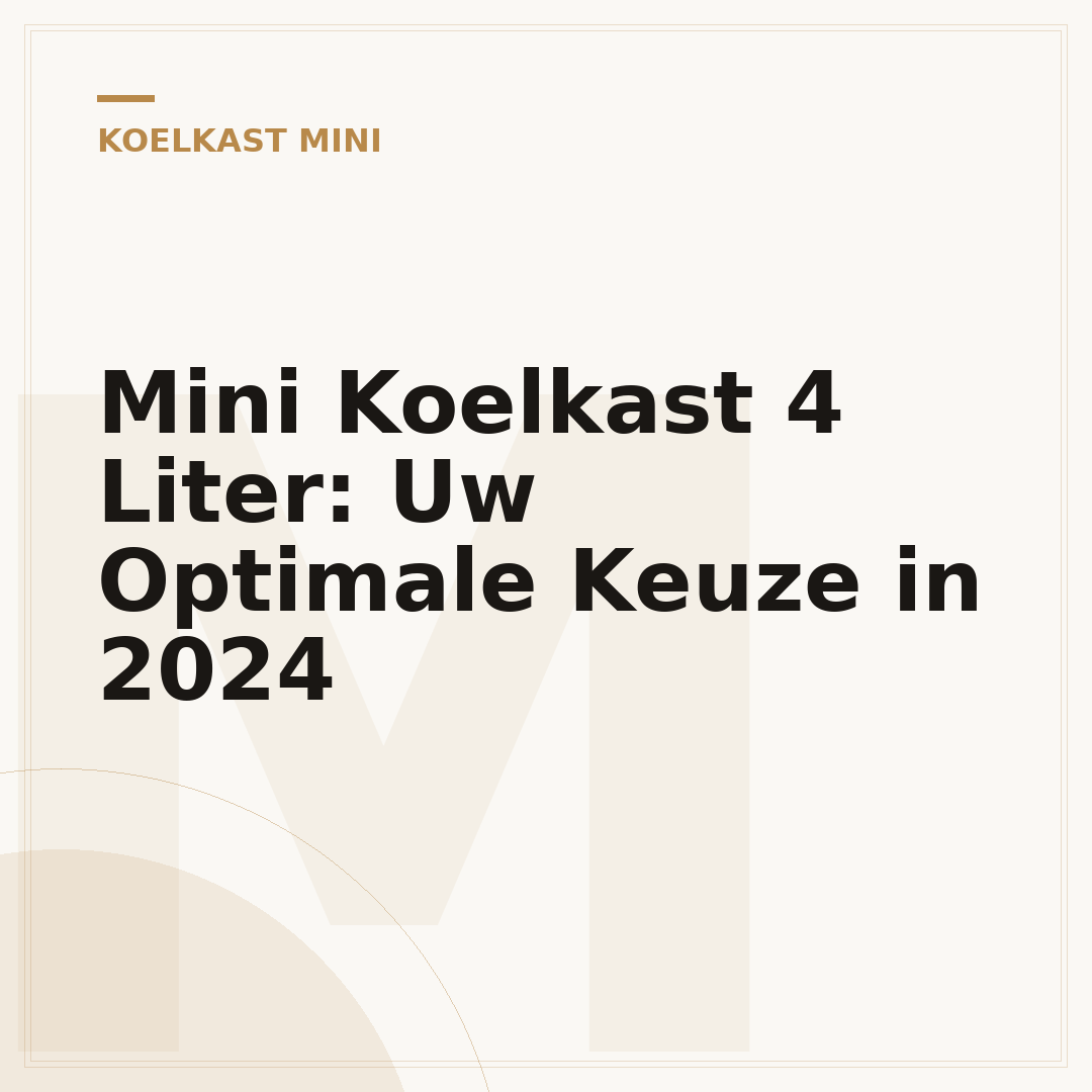Mini Koelkast 4 Liter: Uw Optimale Keuze in 2024
