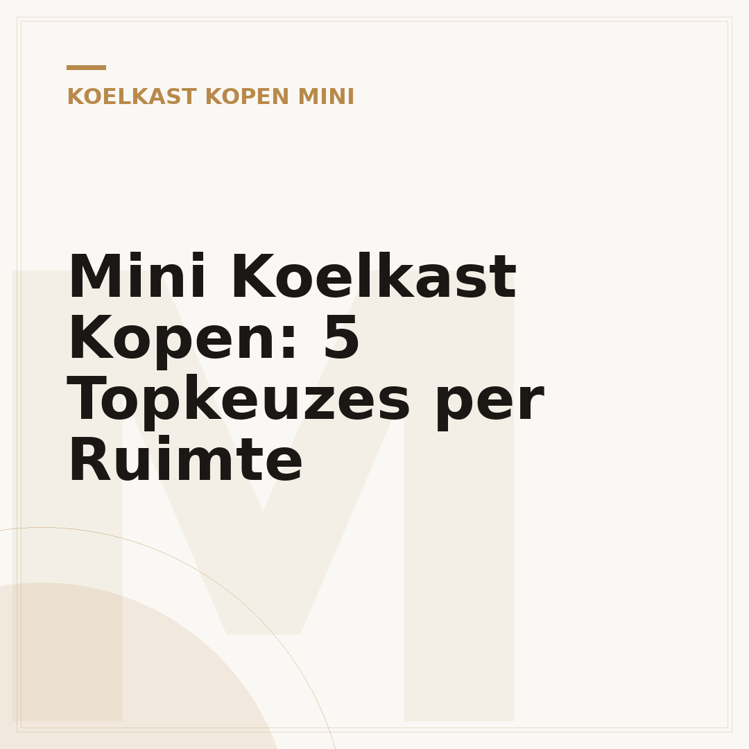 Mini Koelkast Kopen: 5 Topkeuzes per Ruimte