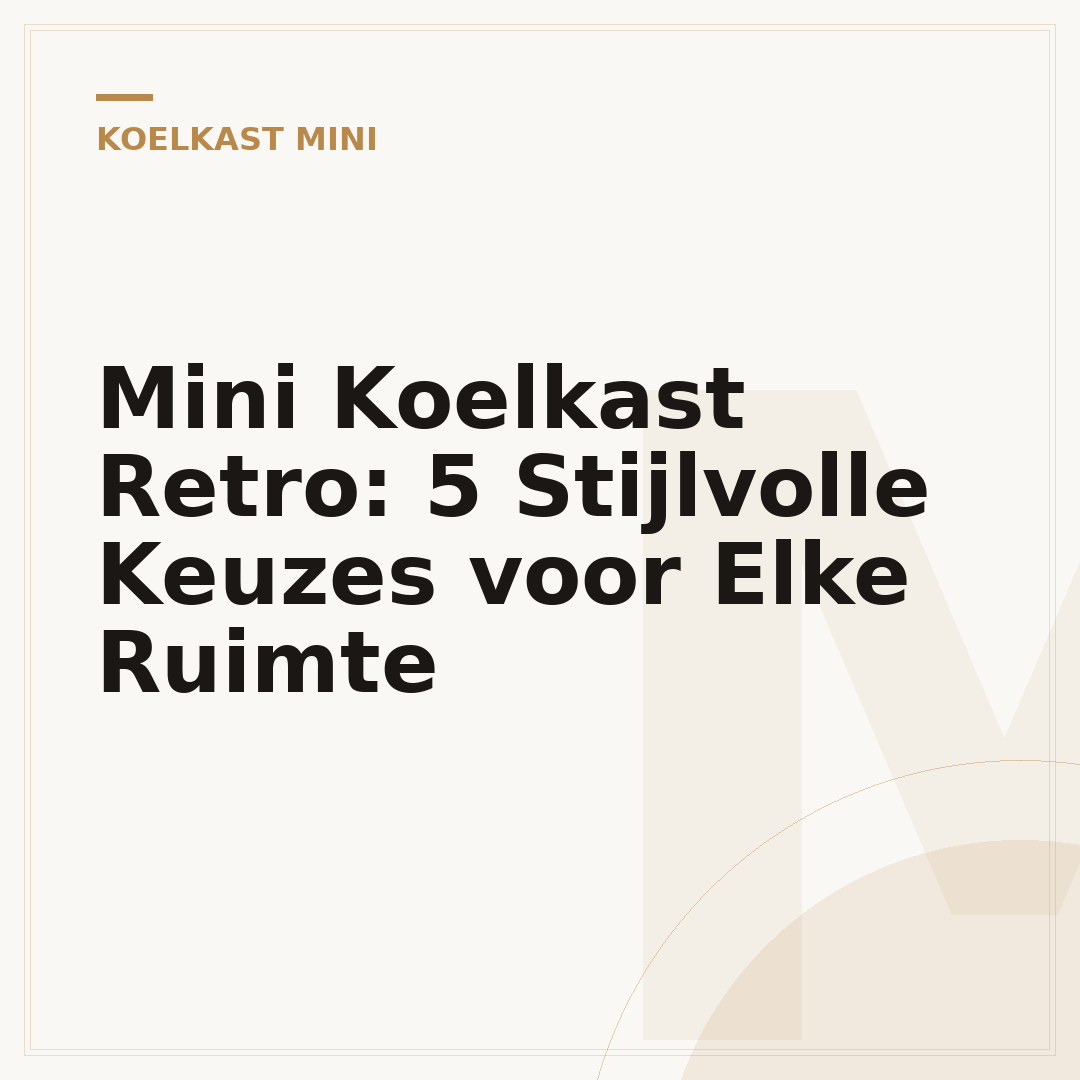 Mini Koelkast Retro: 5 Stijlvolle Keuzes voor Elke Ruimte