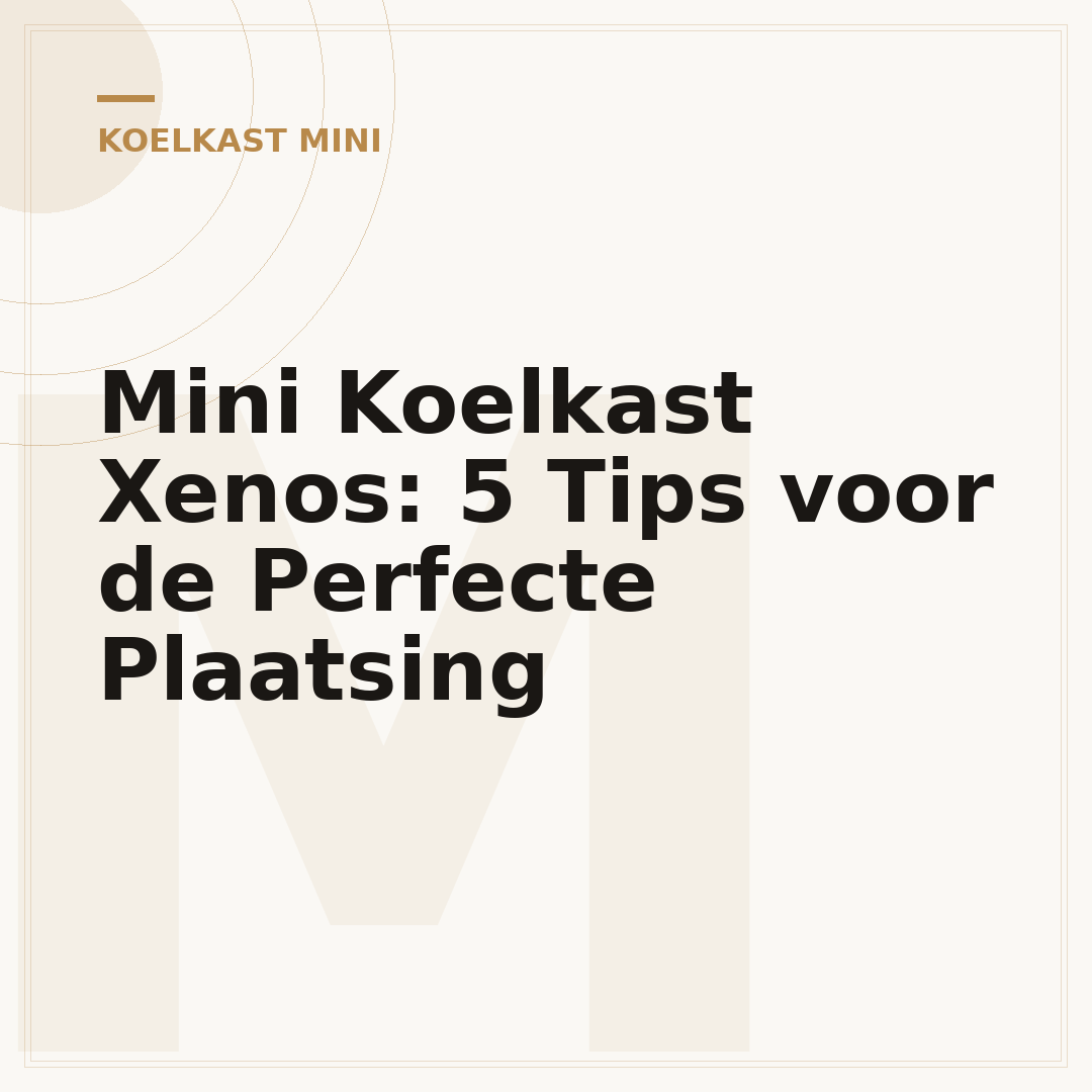 Mini Koelkast Xenos: 5 Tips voor de Perfecte Plaatsing