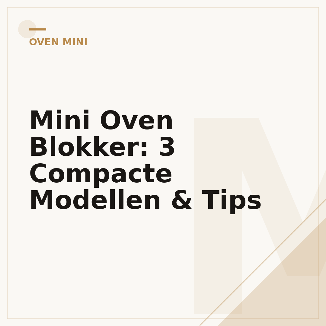 Mini Oven Blokker: 3 Compacte Modellen & Tips