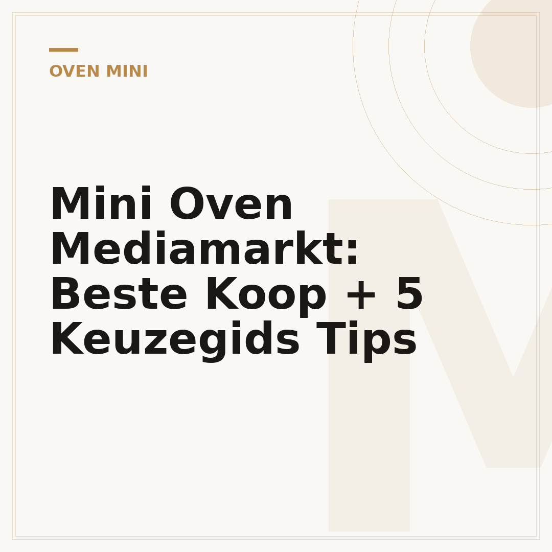Mini Oven Mediamarkt: Beste Koop + 5 Keuzegids Tips