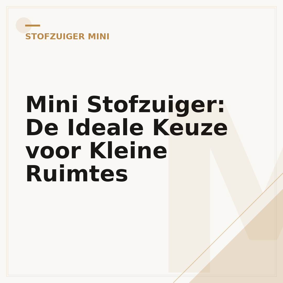 Mini Stofzuiger: De Ideale Keuze voor Kleine Ruimtes